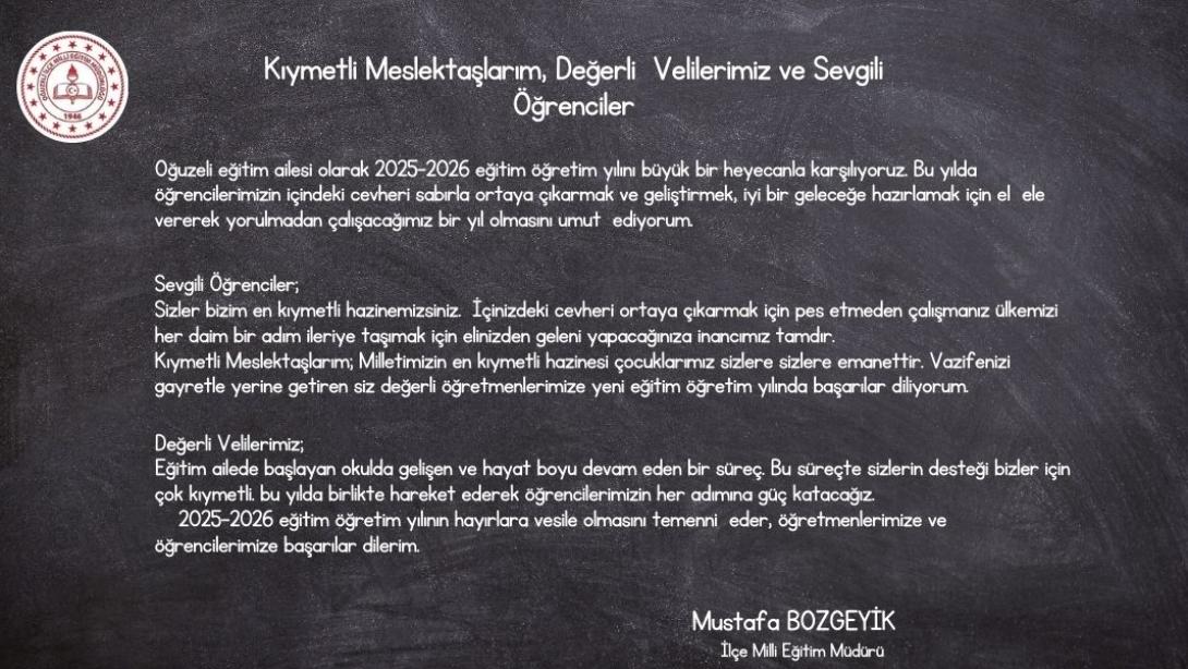 İlçe Millî Eğitim Müdürümüz Mustafa BOZGEYİK 'in Yeni Eğitim Öğretim Yılı Başlangıç Mesajı